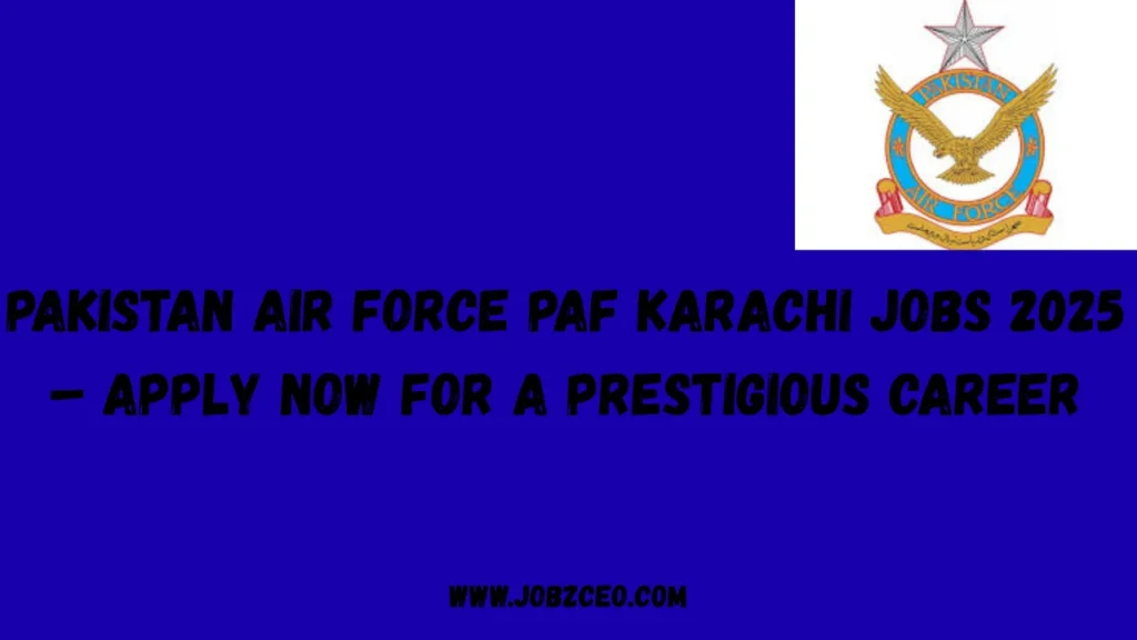 Pakistan Air Force PAF Karachi Jobs 2025