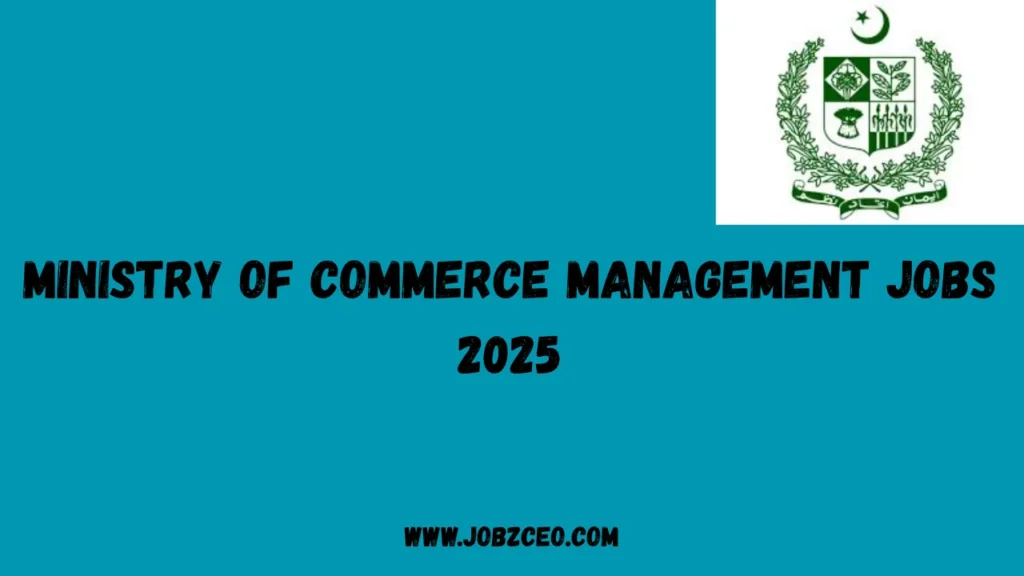 Ministry of Commerce Management Jobs 2025