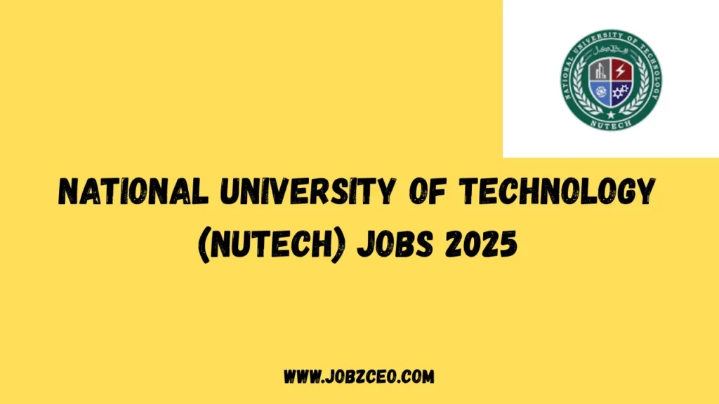 National University of Technology (NUTECH) Jobs 2025
