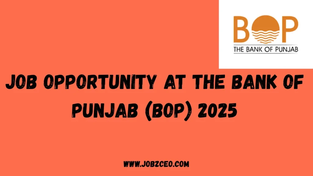 Job Opportunity at The Bank of Punjab (BOP) 2025
