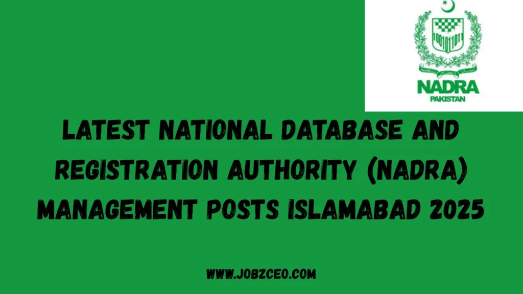 Latest National Database And Registration Authority (NADRA) Management Posts Islamabad 2025