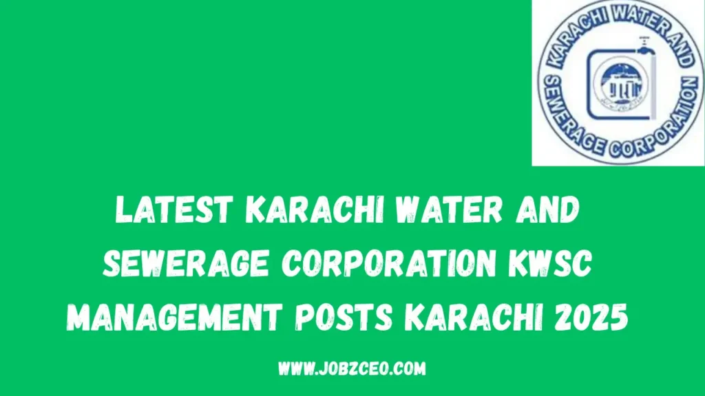 Latest Karachi Water And Sewerage Corporation KWSC Management Posts Karachi 2025