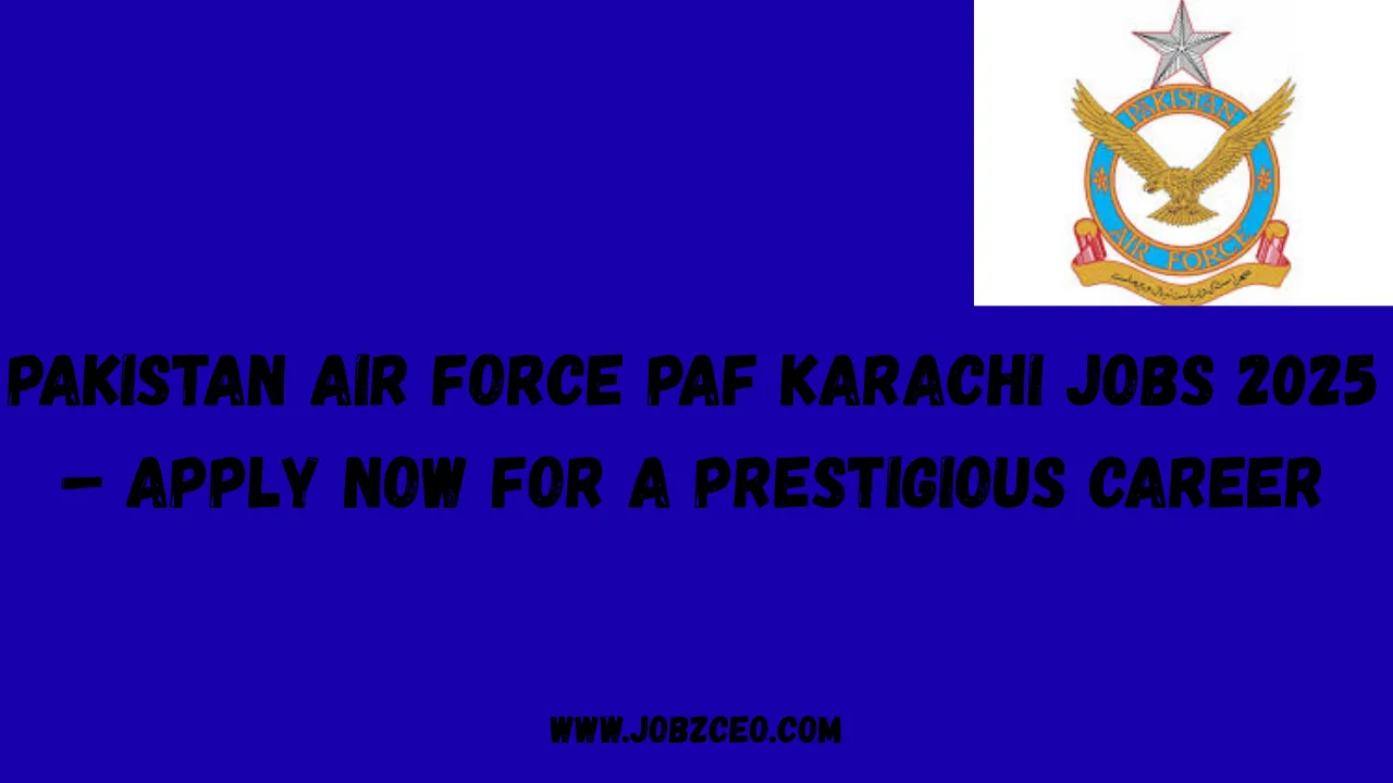 Pakistan Air Force PAF Karachi Jobs 2025