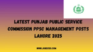 Latest Punjab Public Service Commission PPSC Management Posts Lahore 2025