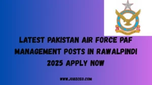 Latest Pakistan Air Force PAF Management Posts in Rawalpindi 2025 Apply Now