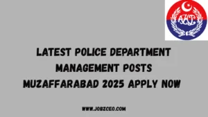 Latest Police Department Management Posts Muzaffarabad 2025 Apply Now