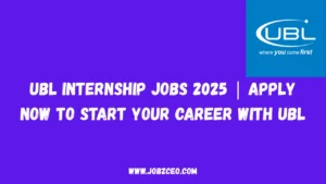 UBL Internship Jobs 2025 | Apply Now to Start Your Career with UBL